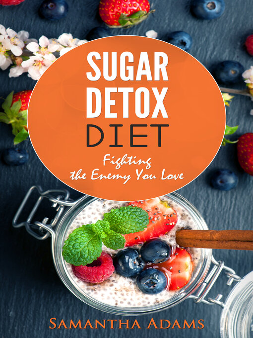Title details for Sugar Detox Diet by Samantha Adams - Available